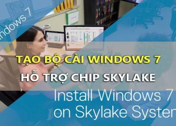 Cài win 7 cho chip skylake